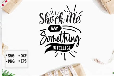 Shock Me Say Something Intelligent Svg Graphic By T Shirtdesign Bundle
