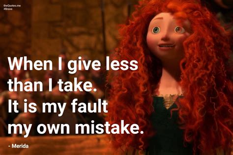 Give More Than You Take Disney Brave Quotes Brave Quotes Merida