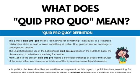 Quid Pro Quo What Does The Interesting Term Quid Pro Quo Mean • 7esl