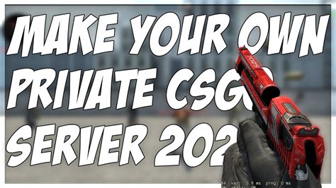 How To Make Your Own Private Server In Csgo Private Games Through
