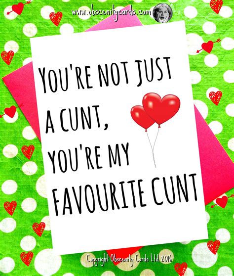 Funny Valentines Day Card Youre Not Just A Cunt Youre My Favourite