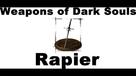 Weapons Of Dark Souls Rapier Youtube