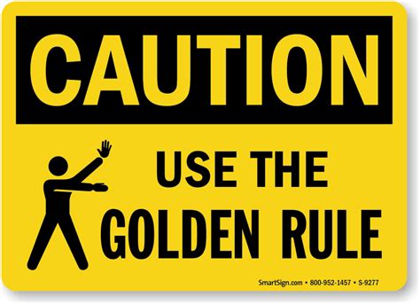 Caution Use The Golden Rule Sign Sku S 9277