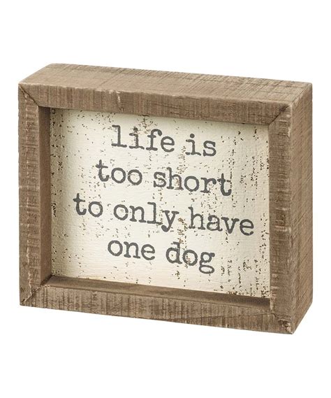 Dog Box Primitives By Kathy Dog Themed Box Signs Life Is Short 4 H