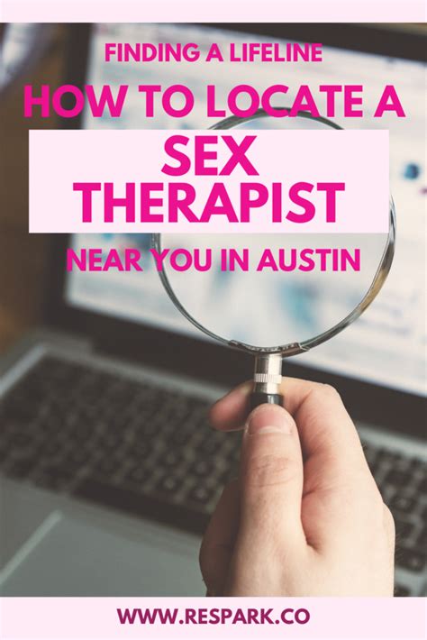 Finding A Lifeline How To Locate A Sex Therapist Near You In Austin Respark