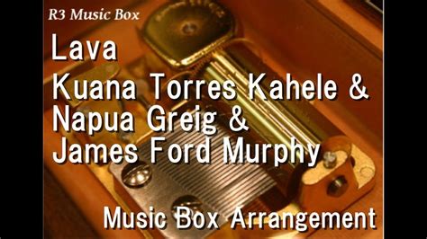Lavakuana Torres Kahele And Napua Greig And James Ford Murphy Music Box