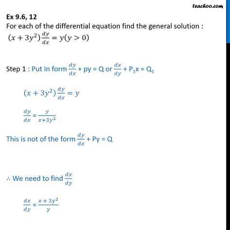 ex 9 6 12 find general solution x 3y2 dy dx y ex 9 6