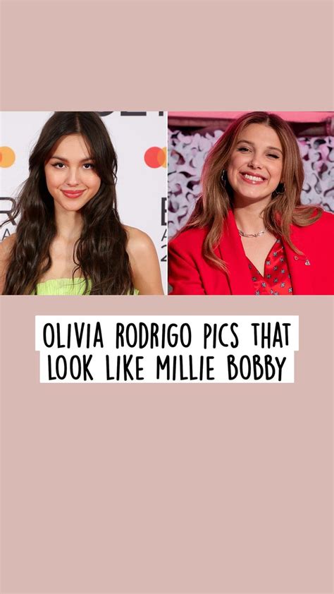 Olivia Rodrigo Pics That Look Like Millie Bobby Bobby Olivia That Look