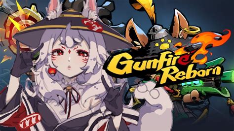 Gunfire Reborn I Cant Stop Playing This New Indie Game Roguelite