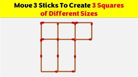 Move 3 Sticks To Form 3 Squares Of Different Sizes Matchstick