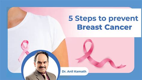 5 Steps To Prevent Breast Cancer Breast Cancer Dr Anil Kamath