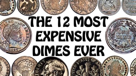 The 12 Most Expensive Dimes In Us History Youtube