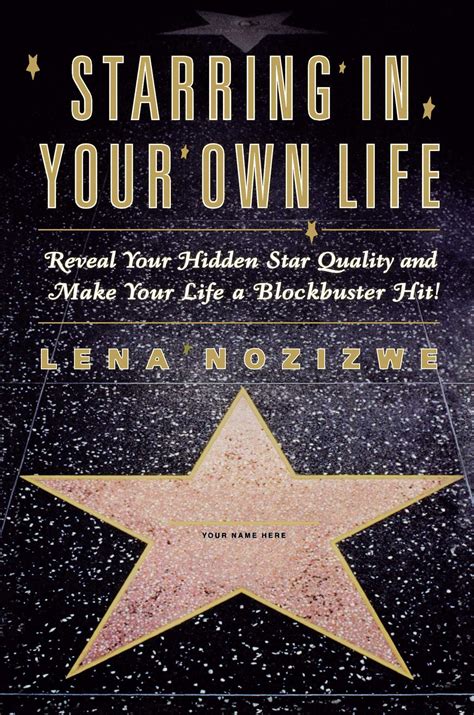 Starring In Your Own Life Book By Lena Nozizwe Official Publisher