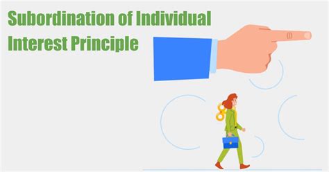 Subordination Of Individual Interest Principle Of Management Shiksha