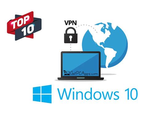 Top 10 Best Free Windows 10 Vpn Software 2020 Download Get Pc Apps