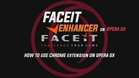 How To Use Faceit Enhancer On Opera Gx Cs Go Faceıt Youtube