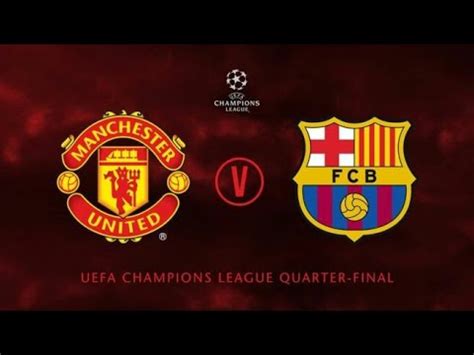 Manchester United Vs FC Barcelona Cinematic Review YouTube