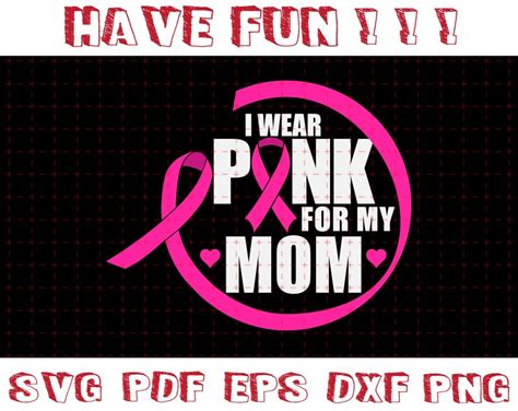 I Wear Pink For My Mom Svg Breast Cancer Awareness Svg Etsy