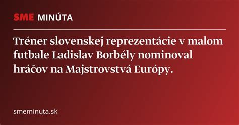 Tréner Slovenskej Reprezentácie V Malom Futbale Ladislav Borbély