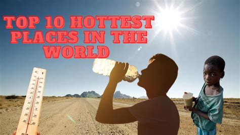 top 10 hottest place on earth top 10 hot countries in the world research tv youtube