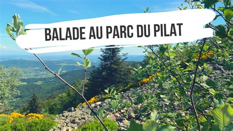 Balade Au Parc Naturel Régional Du Pilat Youtube