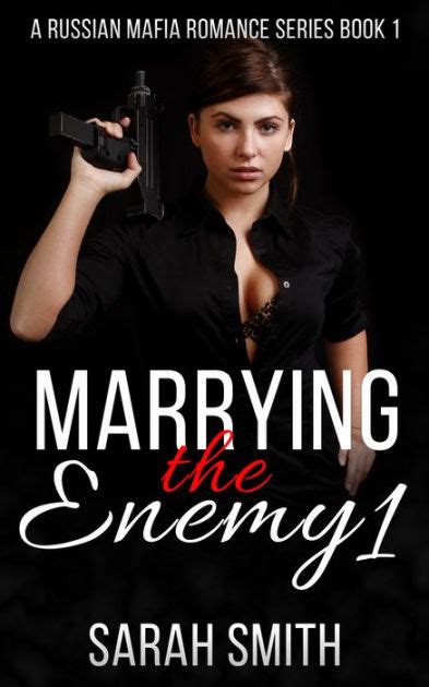 Marrying The Enemy 1 A Russian Mafia Romance Series Book 1 By Sarah