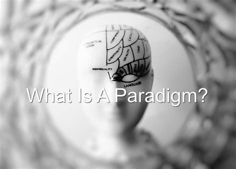 What Is A Paradigm How To Change It For Better Now