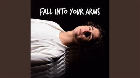 Fall Into Your Arms Youtube