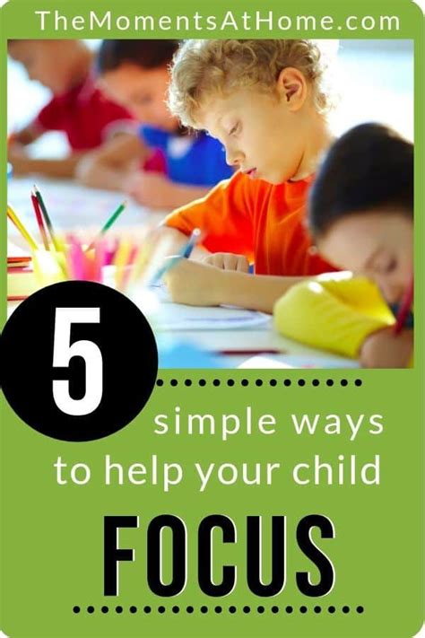 5 Simple Ways To Help Your Child Focus Better Kids Focus How To