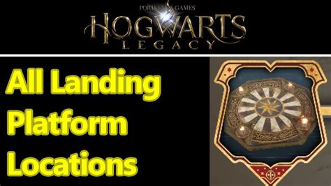 Hogwarts Legacy Landing Platform Locations All 20 Spots Legendary