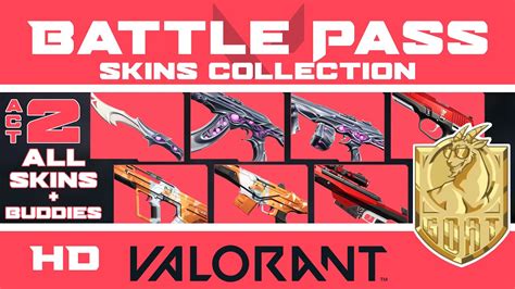 Valorant Battle Pass Act 2 All Skins Buddies New Battlepass Skin