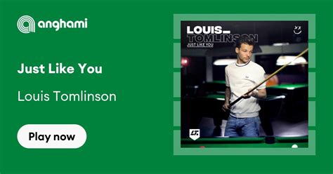 Louis Tomlinson Just Like You Play On Anghami