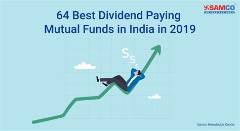 64 Best Dividend Paying Mutual Funds in India in 2019 | Samco | Samco