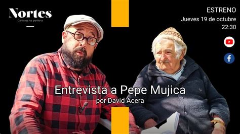 Entrevista Exclusiva De Nortes A Pepe Mujica Nortes Centradas En La