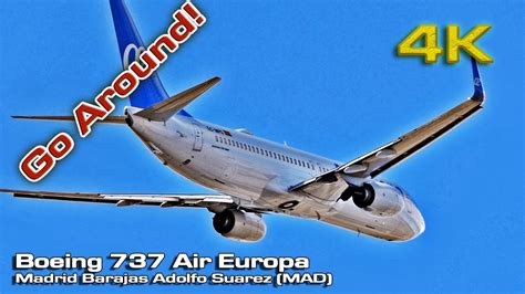 Go Around Madrid Air Europa Boeing 737 4k 32r Youtube