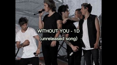 Without You One Direction Unreleased Song Youtube