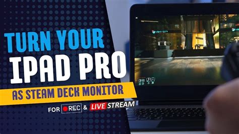 Use Your Ipad Pro As Your Steam Deck Monitor Youtube