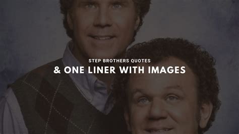 My Favourite Step Brothers Quotes One Liner With Images