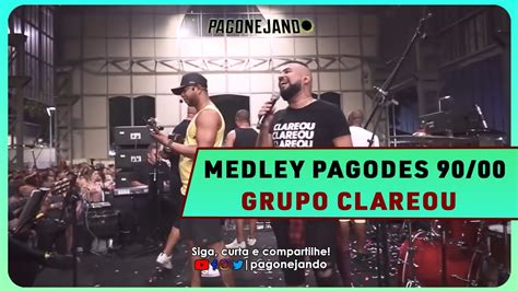 GRUPO CLAREOU MEDLEY PAGODES ANOS 90 2000 AO VIVO YouTube