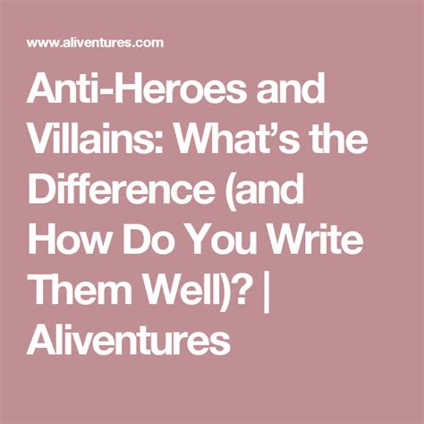 Anti Heroes And Villains Whats The Difference And How Do You Write