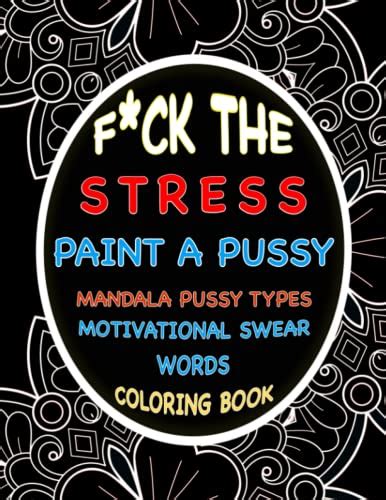 F Ck The Stress Paint A Pussy Mandala Pussy Types Motivational Swear
