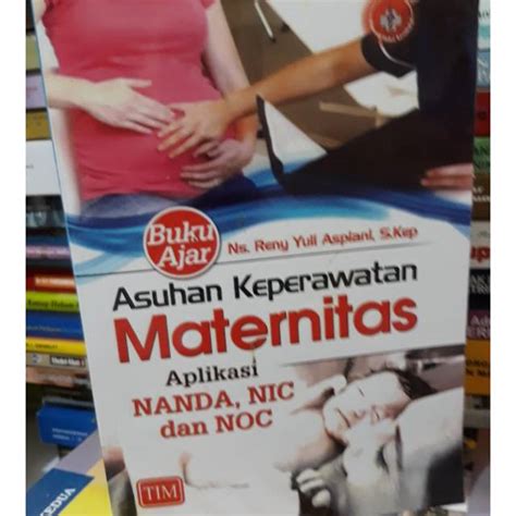Jual Buku Ajar Asuhan Keperawatan Maternitas Aplikasi Nanda Nic Noc