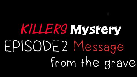 Killers Mystery Ep 5 Message From The Grave Youtube