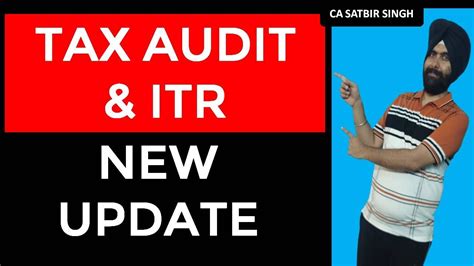 New Update For Tax Audit And Itr Filing I Income Tax I Ca Satbir Singh Youtube