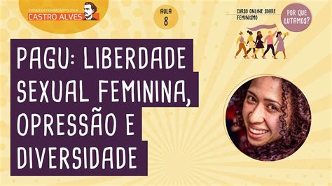 Aula Pagu Liberdade sexual feminina opressão e diversidade YouTube