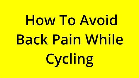 Solved How To Avoid Back Pain While Cycling Youtube