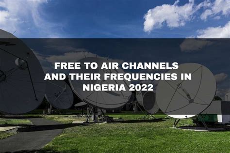 Free To Air Channels And Their Frequencies In Nigeria 2023 Legitng