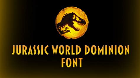 Jurassic World Dominion Font Free Download Letroot We Trust Creativity