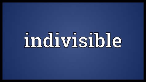 Indivisible Meaning Youtube