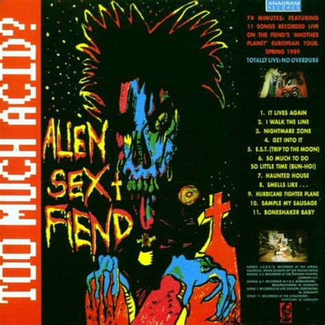Alien Sex Fiend Too Much Acid Music